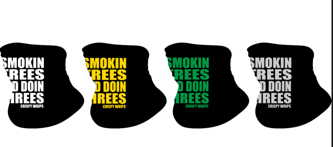 SMOKIN TREES AND DOIN THREES NECK GAITER